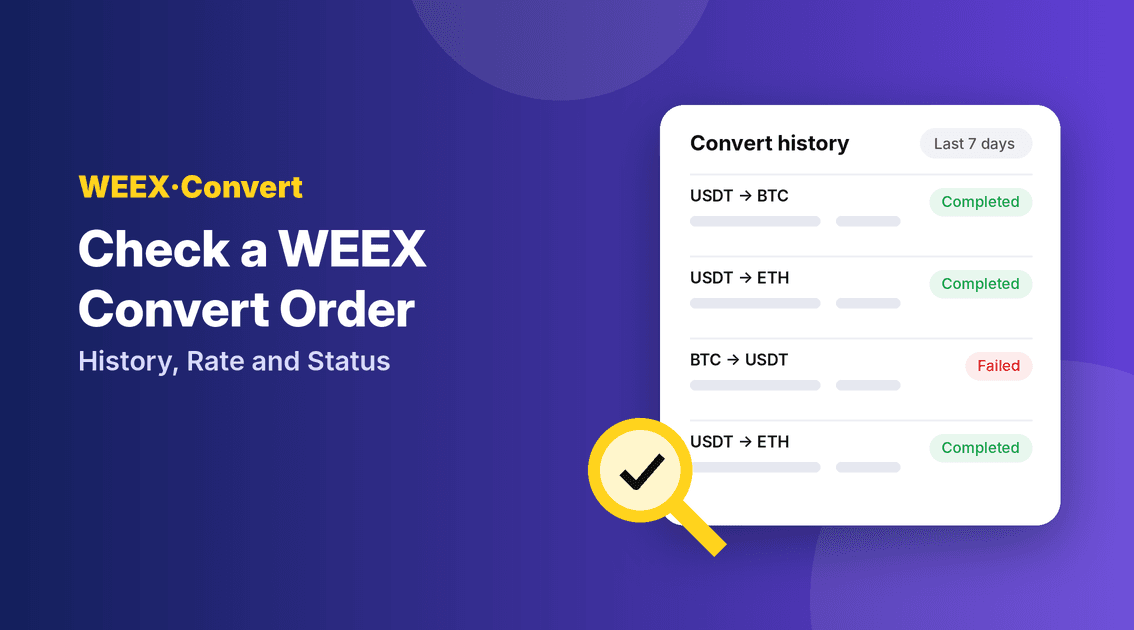 كيفية التحقق من طلب WEEX Convert: السجل والسعر والحالة