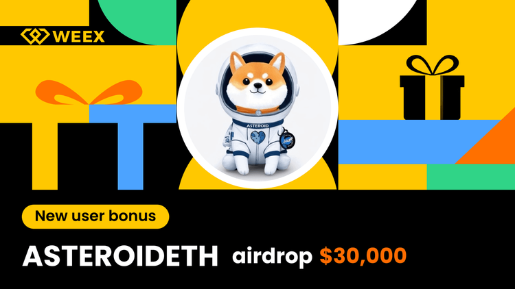 كيفية المشاركة في حملة توزيع عملات ASTEROIDETH المجانية والحصول على حصة من مبلغ 30,000 USDT على منصة WEEX