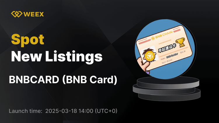 Tarjeta BNB (BNBCARD) se une a WEEX Spot – ¡Opere con BNBCARD USDT ahora!