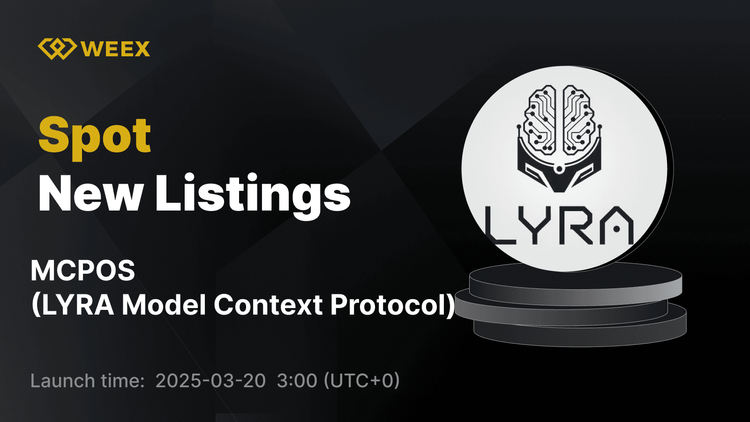 پروتکل زمینه مدل LYRA (MCPOS) اکنون در WEEX فعال است - اکنون MCPOS USDT را معامله کنید!