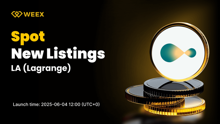 Lagrange (LA) se lanzará en WEEX Spot: la negociación de USDT en LA comienza el 4 de junio.