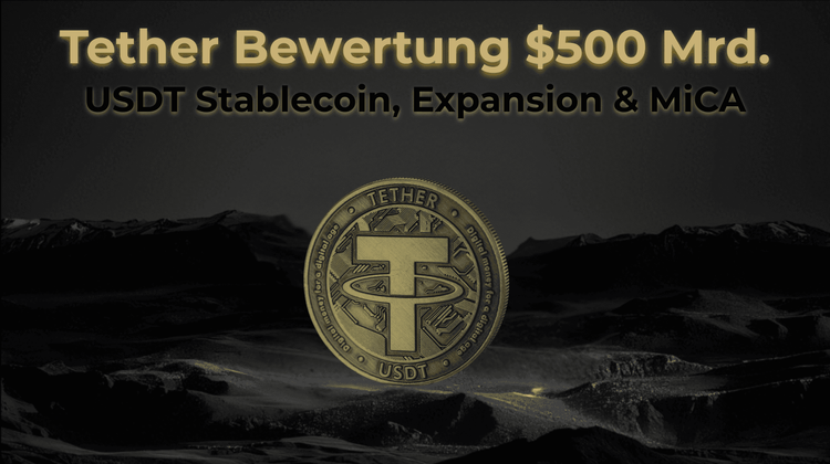 Valorisation de Tether à 500 milliards de dollars : Stablecoin USDT, expansion et MiCA 2025